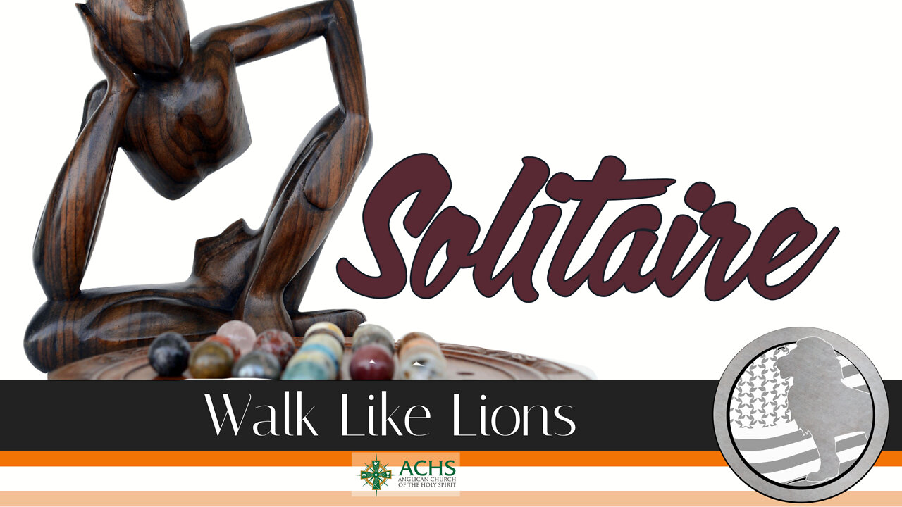 "Solitaire" Walk Like Lions Christian Daily Devotion with Chappy July 19, 2022