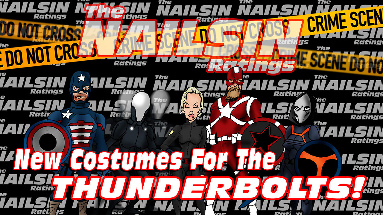 The Nailsin Ratings: New Costumes For Thunderbolts