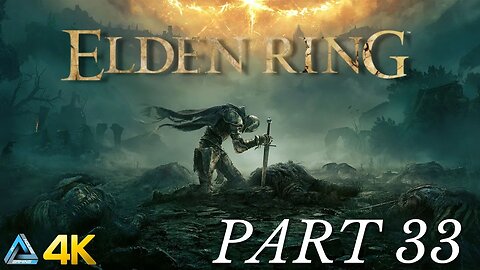 Let's Play! Elden Ring in 4K Part 33 (PS5)