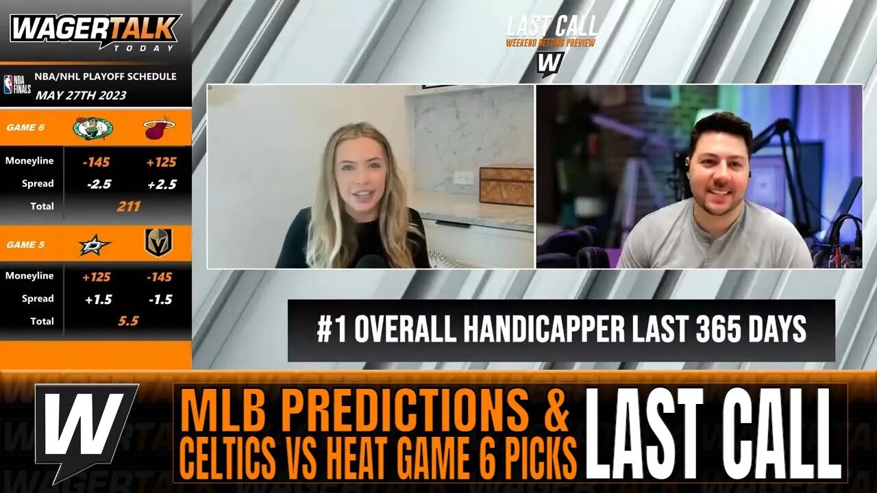 Celtics vs Heat Game 6 Predictions | MLB Betting Picks | WagerTalk's Last Call 5/27