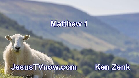 40 Matthew 1 - Pastor Ken Zenk - Bible Studies