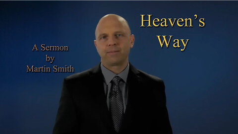 Sermon: Heaven's Way by Martin Smith