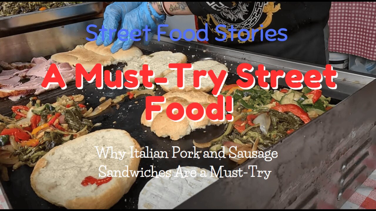 Why Italian Pork and Sausage Sandwiches Are a Must-Try Street Food!