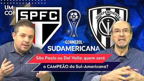 "Cara, EU ACHO que o São Paulo nessa FINAL contra o Del Valle..." VEJA DEBATE sobre a Sul-Americana!