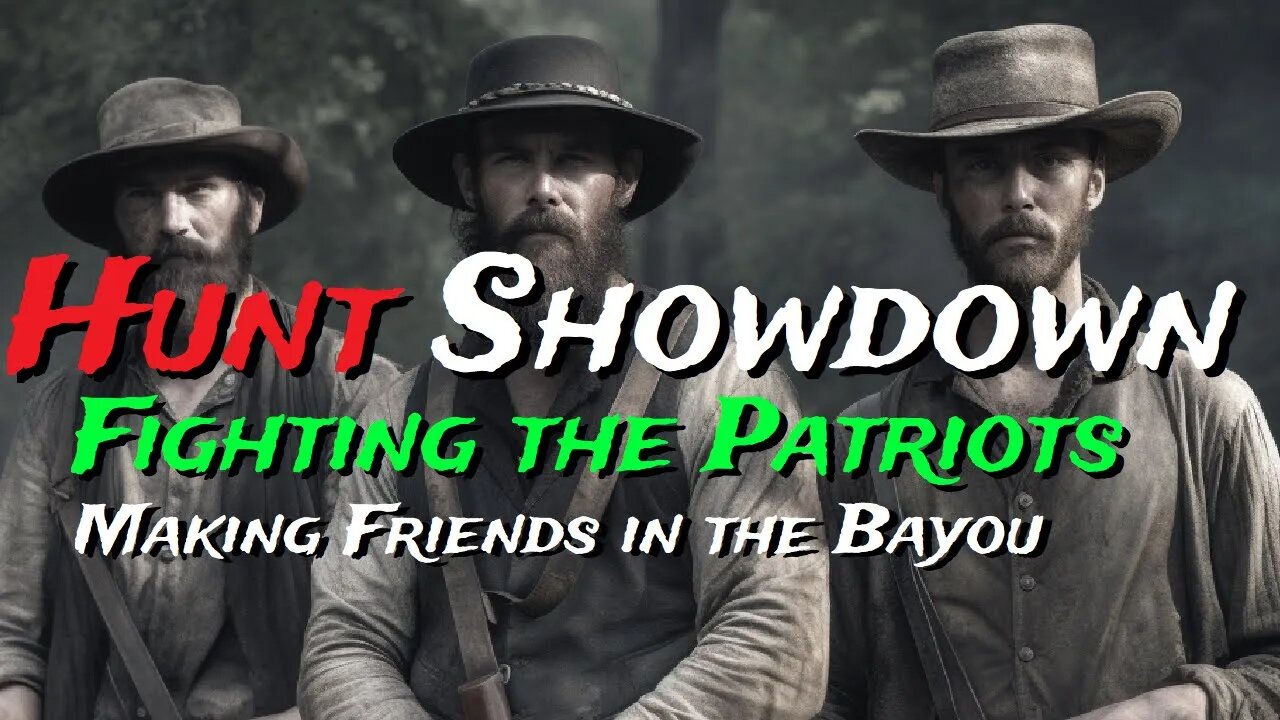 Fighting The Patriots - Hunt Showdown