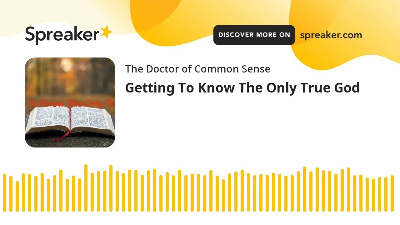 Getting To Know The Only True God