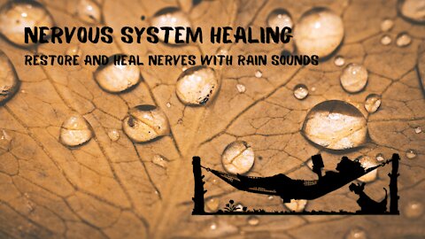 Nervous System Healing | Restore And Heal Nerves With Rain Sounds