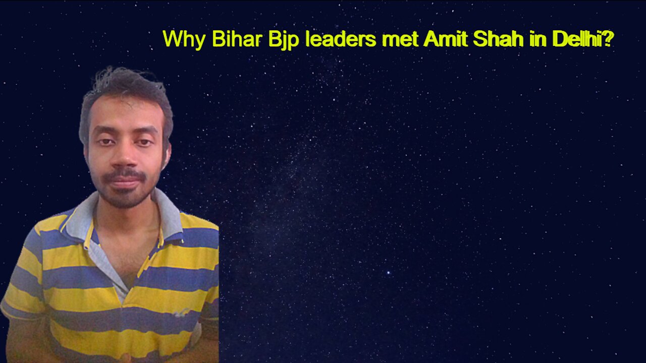 Why Bihar Bjp leaders met Amit Shah in Delhi?