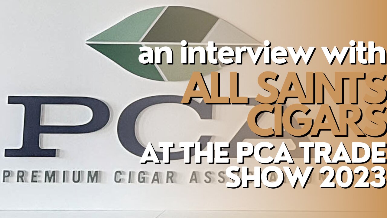 PCA Trade Show 2023: All Saints Cigars