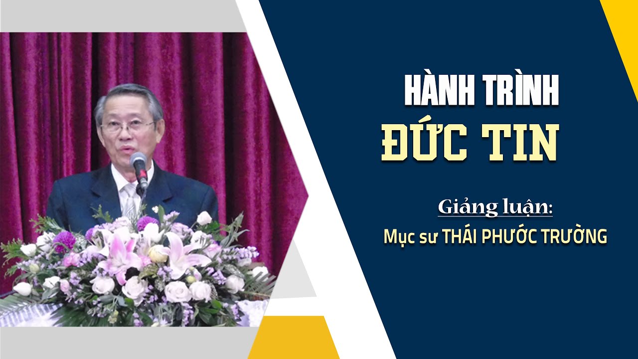 HÀNH TRÌNH ĐỨC TIN - Hêbơrơ 12:1-3 || Mục sư THÁI PHƯỚC TRƯỜNG