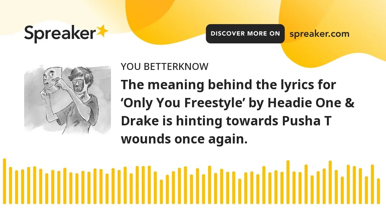 The meaning behind the lyrics for ‘Only You Freestyle’ by Headie One & Drake is hinting towards Push