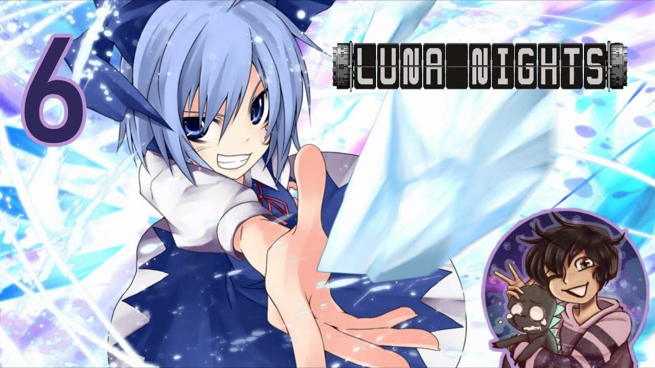 Touhou Luna Nights Part 6 - I'LL PROVE I'M THE STRONGEST!