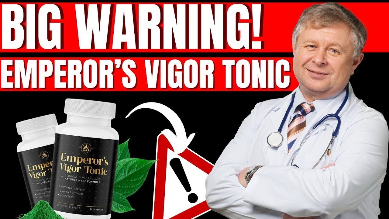 EMPEROR’S VIGOR TONIC ⚠️THE TRUTH! ⚠️ Emperor’s Vigor Tonic Review 🚨 Legit or Scam?