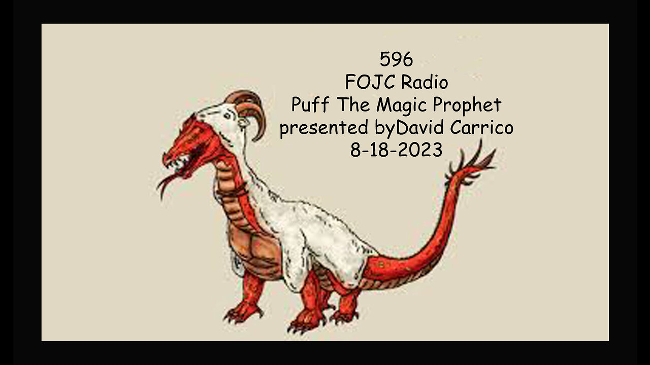 596 - FOJC Radio - Puff The Magic Prophet - David Carrico 8-18-2023