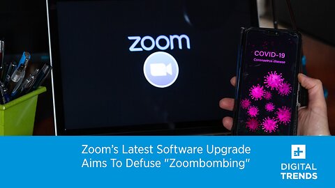 Zoom’s Latest Software Upgrade Aims To Defuse "Zoombombing"