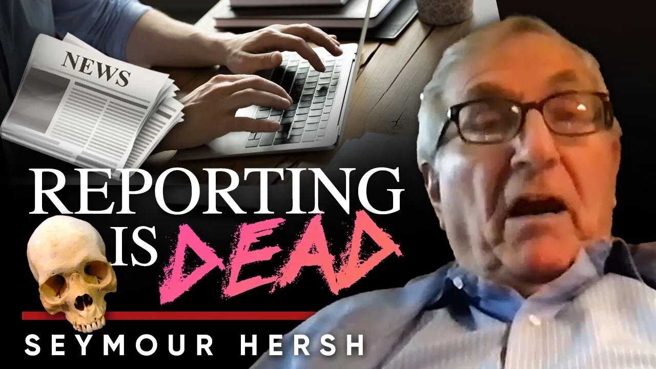 📝 Old School Reporting Is Dead: 📺Say Hello to the New Age Digital Media Reporting - Seymour Hersh