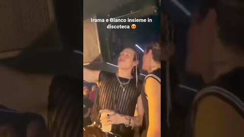 Irama e Blanco insieme in discoteca 😍