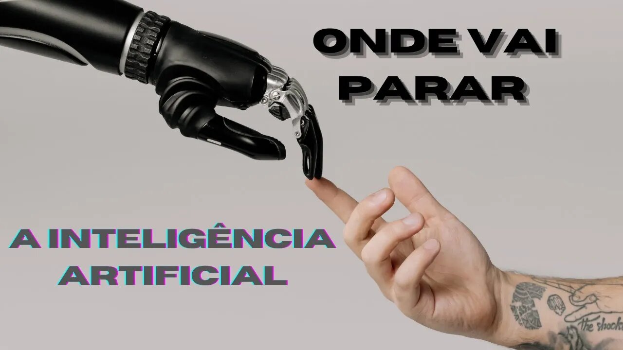 Onde vai parar a inteligência artificial? *minha opinião