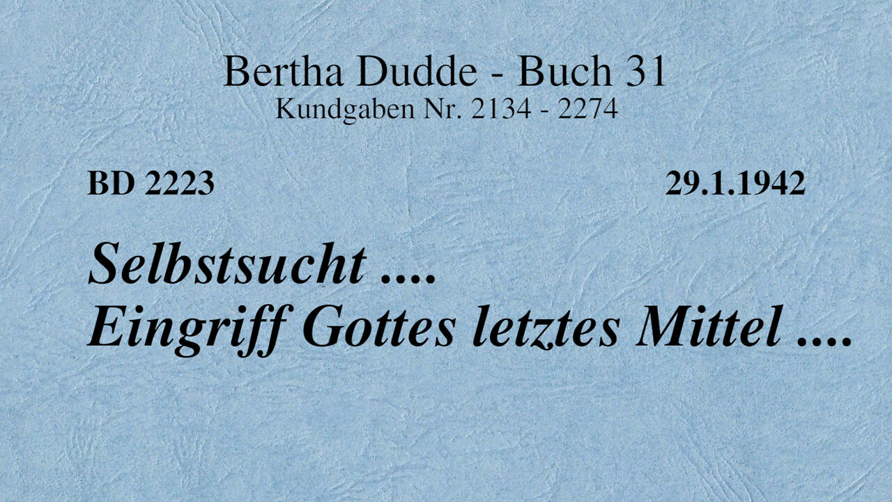 BD 2223 - SELBSTSUCHT .... EINGRIFF GOTTES LETZTES MITTEL ....