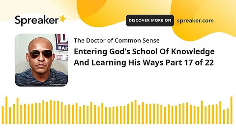 Entering God’s School Of Knowledge And Learning His Ways Part 17 of 22