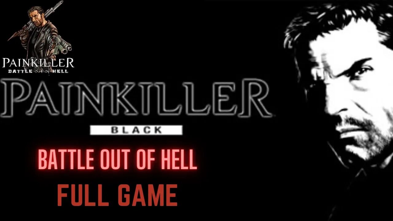 Painkiller Black Edition Battle Out of Hell Camapign Full Walkthrough - No Commentary (HD 60 FPS)