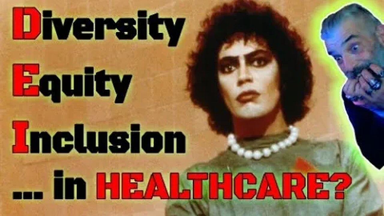 DEI Diversity, Equity, Inclusion Programs Hurt Healthcare Quality - I Want the BEST DOCTORS / NURSES