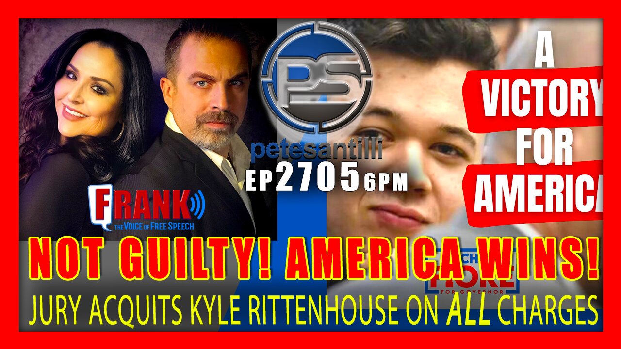 EP 2705-6PM AMERICA WINS! JURY ACQUITS KYLE RITTENHOUSE ON ALL CHARGES