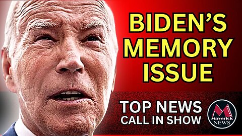 Joe Biden's Memory Loss Huge Election Issue | Maverick News