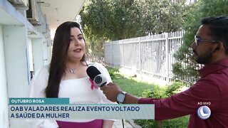 Outubro Rosa: OAB Valadares realiza evento voltado a Saúde da Mulher.