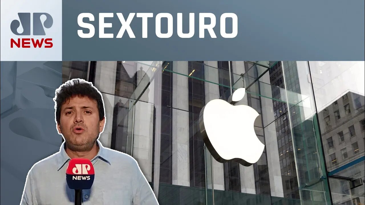 Apple ameaça bancos, Pibão da China, arcabouço duvidoso e BCs duros | Sextouro