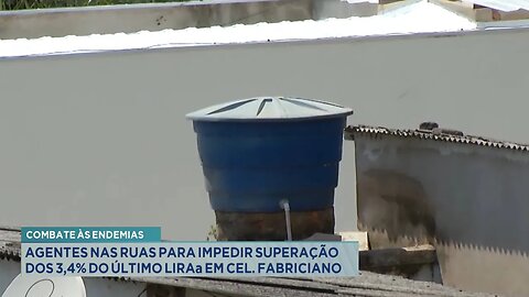 Combate às Endemias: Agentes nas ruas para impedir superação dos 3,4% do último LIRAa em Fabriciano.