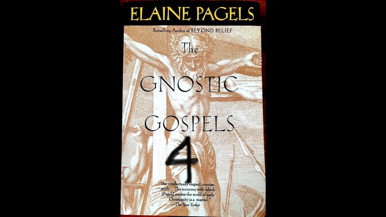 The Gnostic Gospels by Elaine Pagels - Part 4