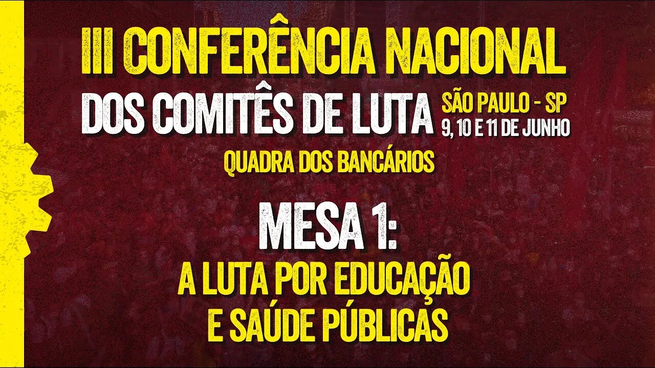 Mesa 1: a luta por educação e saúde públicas | III Conferência Nacional dos Comitês de Luta