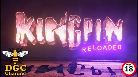 DGC Plays: Kingpin Reloaded 2023