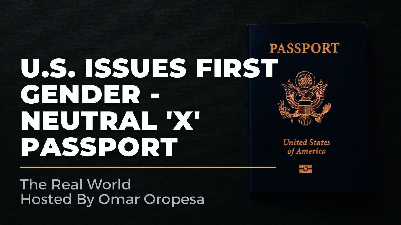 U.S. Issues First Gender - Neutral 'X' Passport