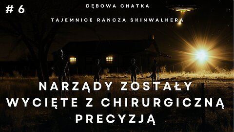 Tajemnice Rancza Skinwalkera i Ich Związek z Zaginięciami Ludzi z Serii Missing 411 - Część 6