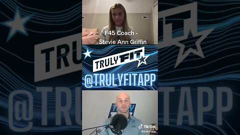 Stevie Ann Griffin, joins TrulyFit Podcast to discuss what it's like to take and coach an F45 class.