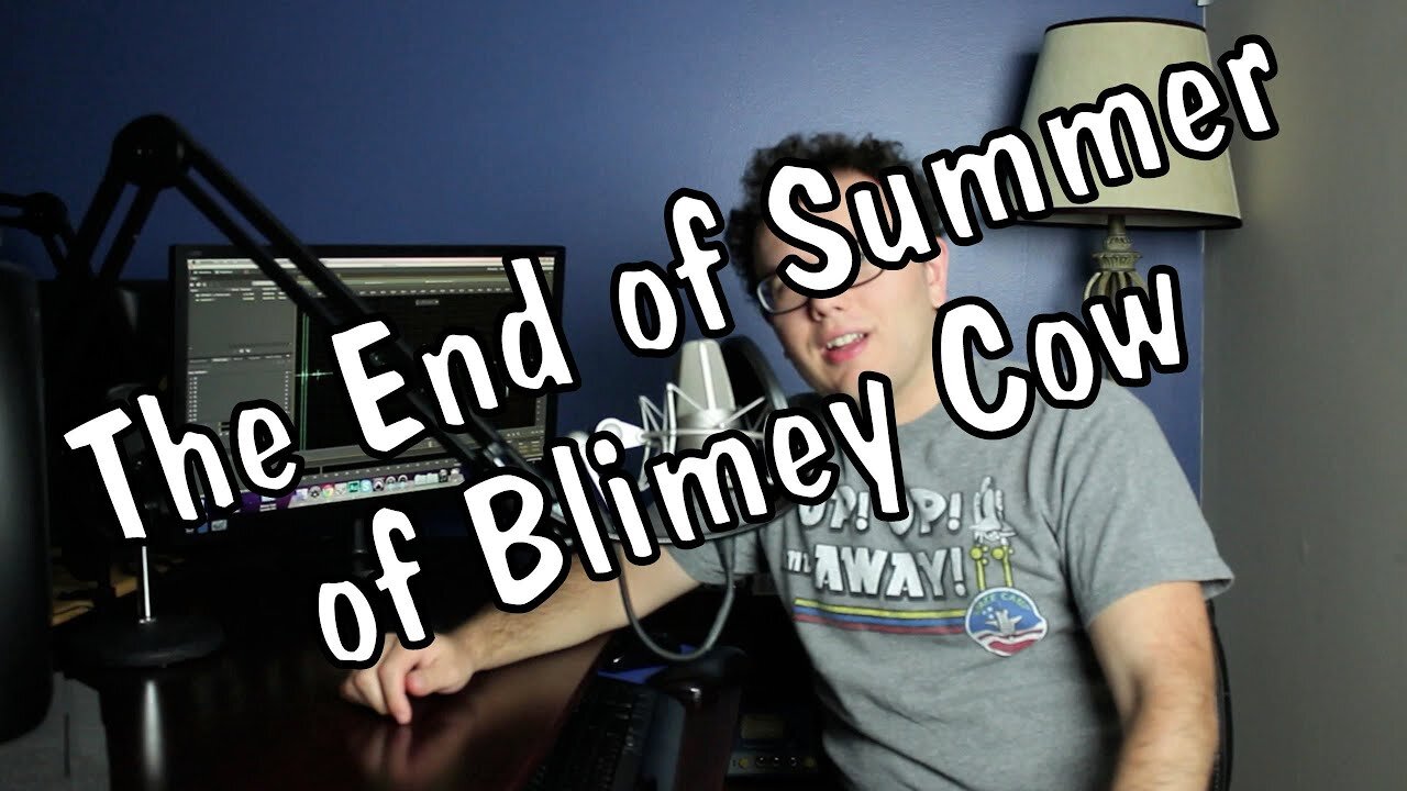 What's Update: The End of Summer of Blimey Cow