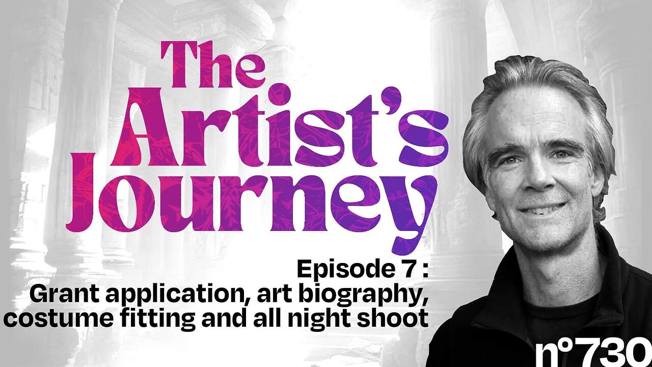 The Artist’s Journey, grant application, psychedelic expo, costume fitting & an all night filming