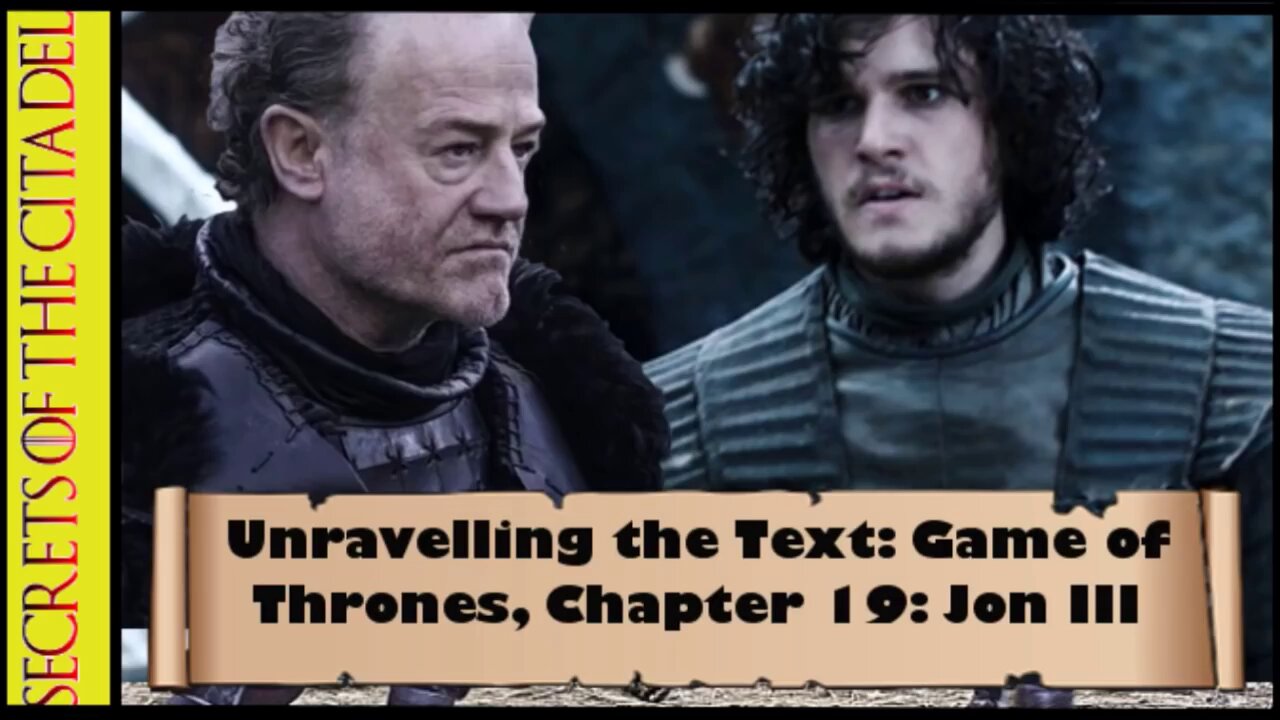 ASOIAF - Unravelling the Text | Book 1 - AGOT| Chapter 19 - Jon III