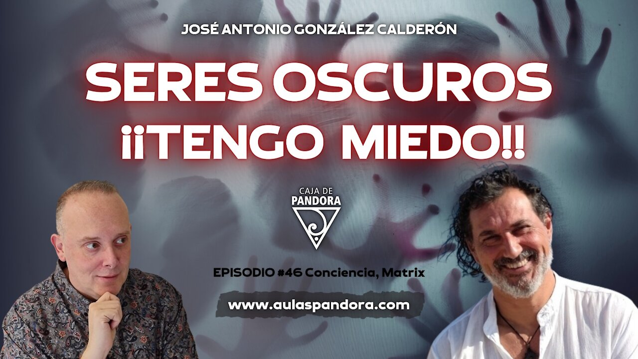 SERES OSCUROS !TENGO MIEDO! con José Antonio Gonzales