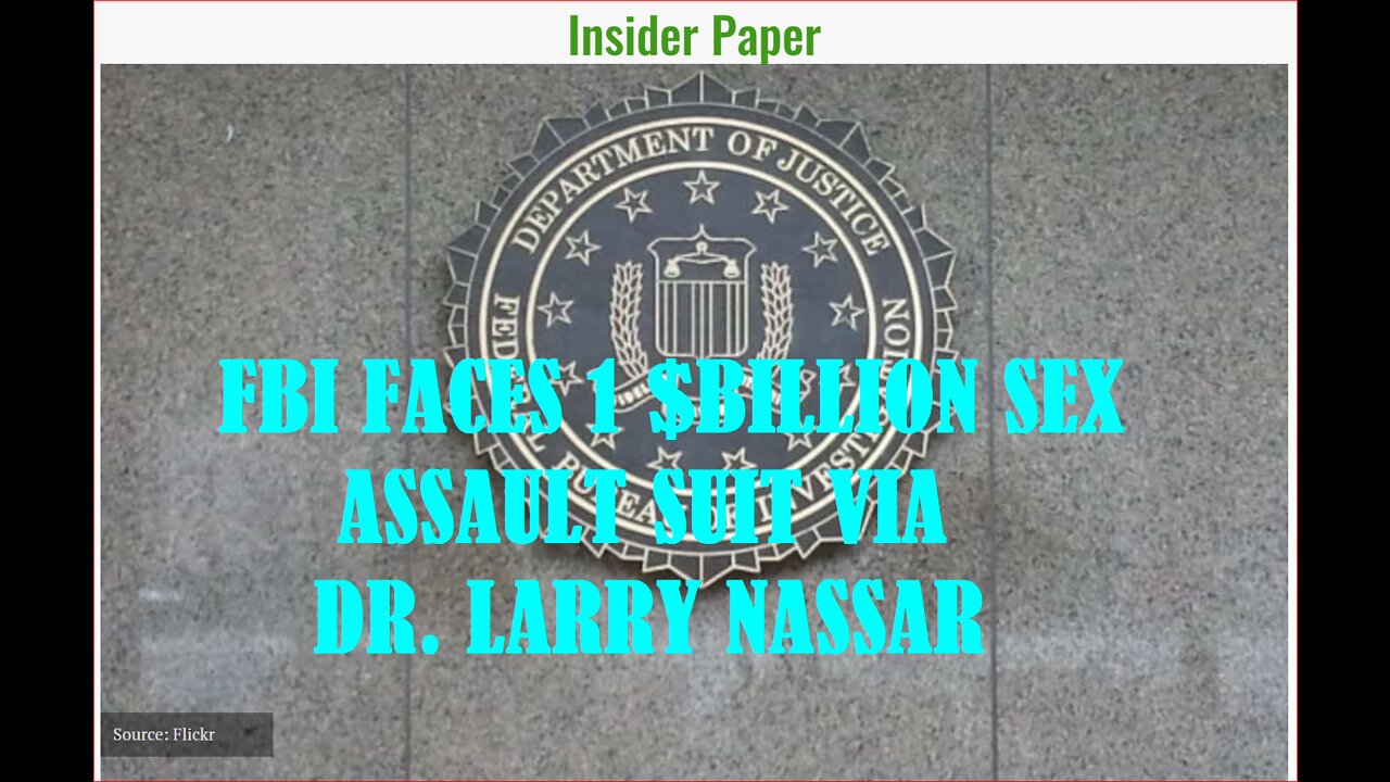 FBI FACES 1 BILLION DOLLAR LAWSUIT FROM ATHLETES OVER DR. LARRY NASSAR