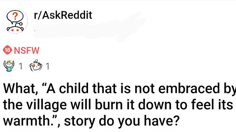 A child that is not embraced by the village will burn it down to feel it's warmth!!