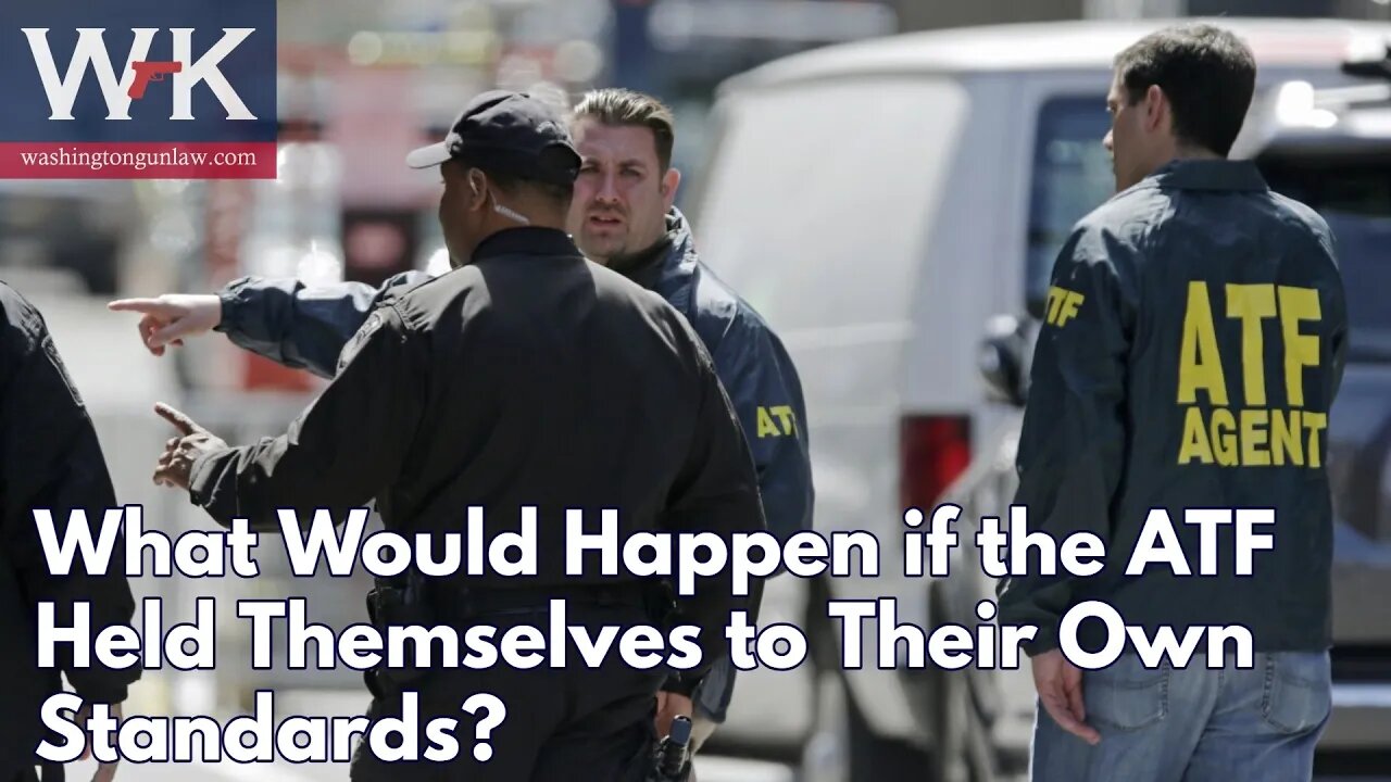 What Would Happen if the ATF Held Themselves to Their Own Standards?