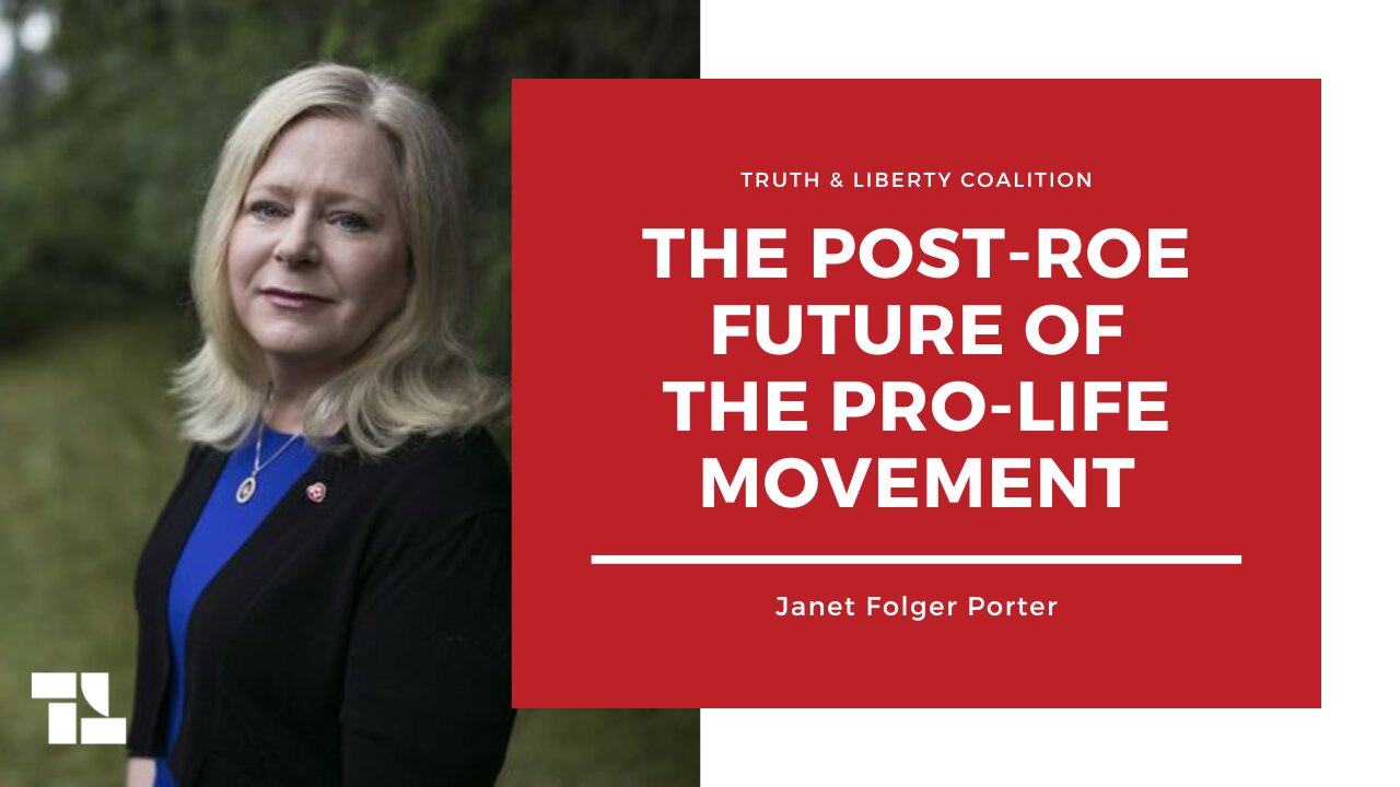 Janet Folger Porter: The Post-Roe Future of the Pro-Life Movement