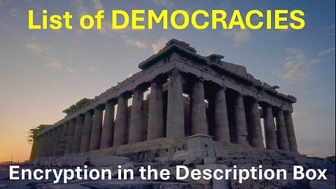List of DEMOCRACIES. Encryption in the Description Box.