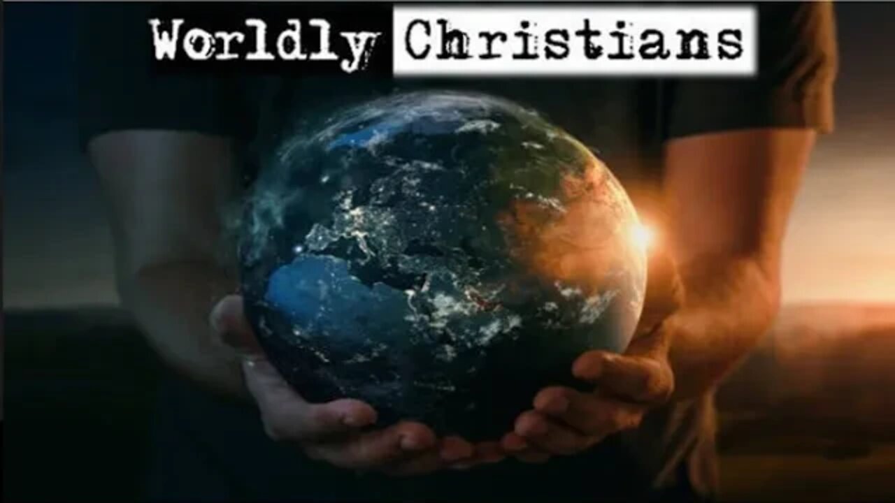 Worldly Christians