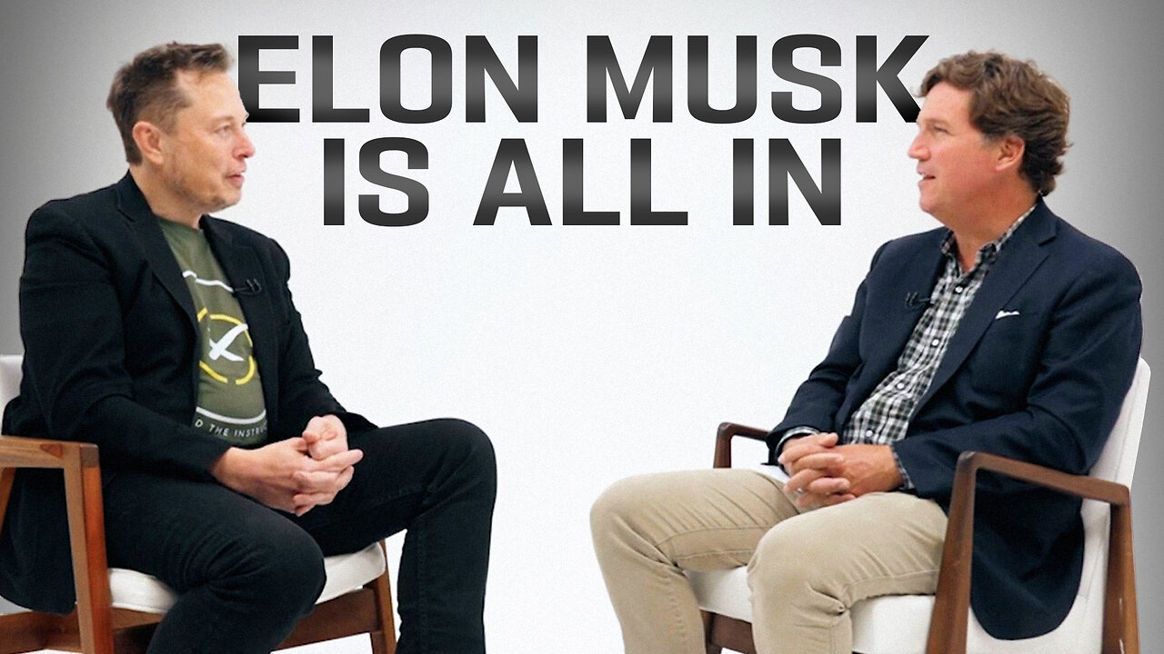 w/Tucker Carlson: Elon Musk is all in.