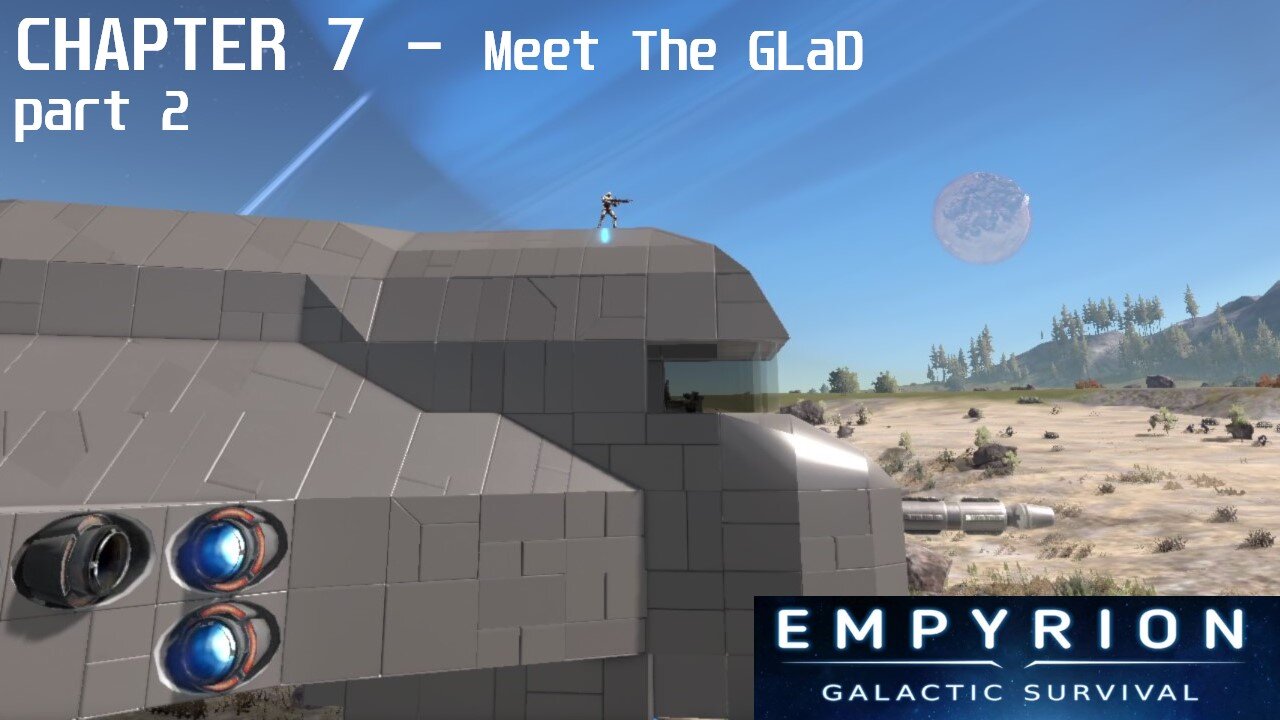 Chapter 7 - Meet The GlaD part 2 | Empyrion Galactic Survival v1.10.2