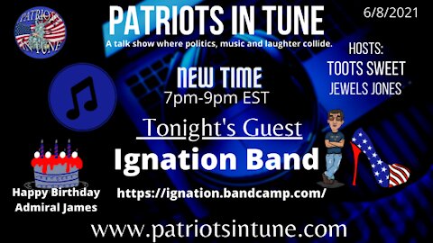 PATRIOTS IN TUNE #382: IGNATION BAND 6-8-2021